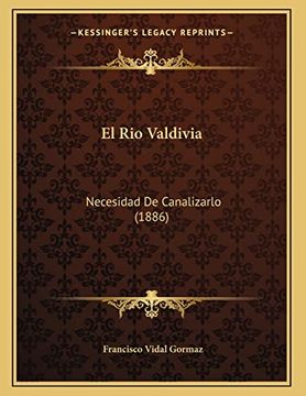 portada El rio Valdivia: Necesidad de Canalizarlo (in Spanish)