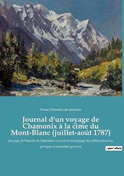 portada Journal d'un voyage de Chamonix à la cime du Mont-Blanc (juillet-août 1787): une page de l'histoire de l'alpinisme à travers le témoignage du célèbre