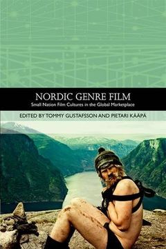 portada Nordic Genre Film: Small Nation Film Cultures in the Global Marketplace (Traditions in World Cinema)