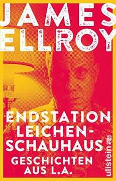 portada Endstation Leichenschauhaus: Geschichten aus L. A. | Reportagen, Autobiografisches und Kurzprosa vom Großmeister der Kriminalliteratur (en Alemán)