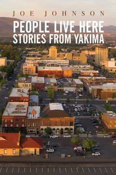 portada People Live Here: Stories from Yakima (in English)