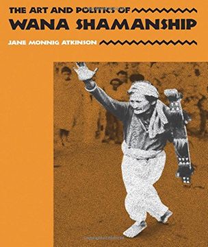 portada The art and Politics of Wana Shamanship (en Inglés)