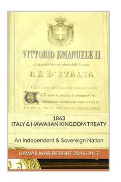 portada 1863 Italian & Hawaiian Kingdom Treaty: Hawaii War Report 2016-2017 (en Inglés)
