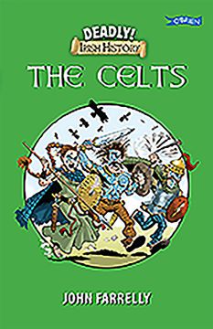 Deadly! Irish History - The Celts (en Inglés)