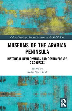 portada Museums of the Arabian Peninsula (Cultural Heritage, art and Museums in the Middle East) (en Inglés)