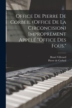portada Office De Pierre De Corbeil (office De La Circoncision) Improprement Appelé "office Des Fous." (en Francés)