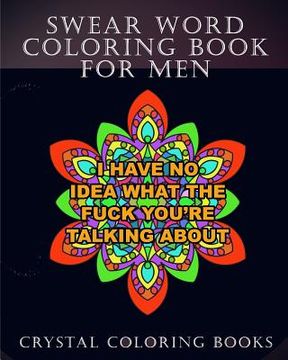 portada Swear Word Coloring Book For Men: A Funny Adult Coloring Book Containing 30 Relatable Sweary Mandala Coloring Pages 