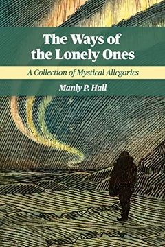 portada The Ways of the Lonely Ones: A Collection of Mystical Allegories 
