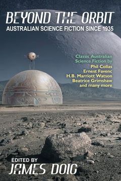 portada Beyond the Orbit: Australian Science Fiction to 1935 (en Inglés)