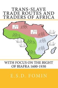 portada Trans-Slave Trade Routes and Traders of Africa (en Inglés)