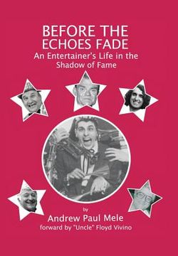 portada Before the Echoes Fade: An Entertainers Life in the Shadow of Fame (en Inglés)