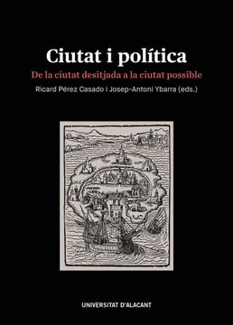 portada Ciutat i Política: De la Ciutat Desitjada a la Ciutat Possible (in Catalá)