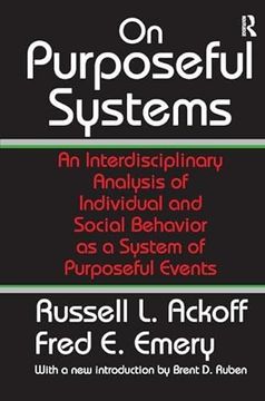portada On Purposeful Systems: An Interdisciplinary Analysis of Individual and Social Behavior as a System of Purposeful Events