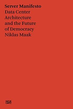 portada Server Manifesto: Data Center Architecture and the Future of Democracy (Critical Theory) (en Inglés)