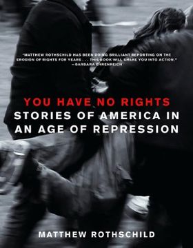 portada You Have no Rights: Stories of America in an age of Repression (in English)