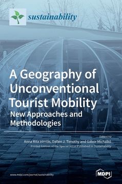 portada A Geography of Unconventional Tourist Mobility: New Approaches and Methodologies (en Inglés)