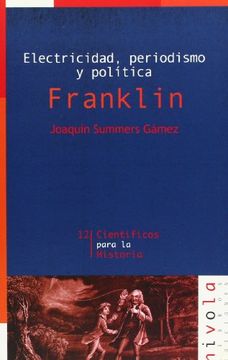 portada Cientificos Para La Historia 12 : Electricidad Periodismo Y Politica Franklin