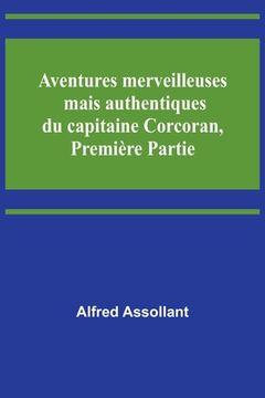 portada Aventures merveilleuses mais authentiques du capitaine Corcoran, Première Partie (in French)