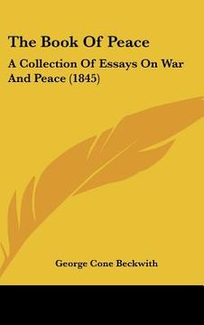 portada the book of peace: a collection of essays on war and peace (1845) (in English)