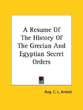 portada a resume of the history of the grecian and egyptian secret orders (en Inglés)