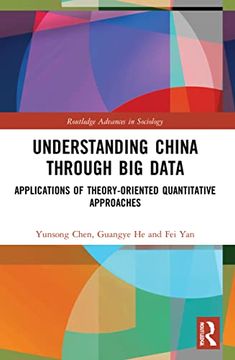 portada Understanding China Through big Data: Applications of Theory-Oriented Quantitative Approaches (Routledge Advances in Sociology) (en Inglés)