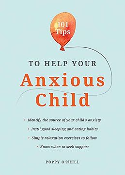 portada 101 Tips to Help Your Anxious Child: Ways to Help Your Child Overcome Their Fears and Worries (en Inglés)
