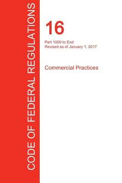 portada CFR 16, Part 1000 to End, Commercial Practices, January 01, 2017 (Volume 2 of 2) (en Inglés)