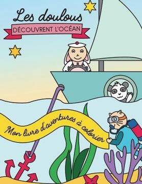 portada Mon livre d'aventures à colorier: Les Doulous découvrent l’Océan (Livre de coloriage éducatif pour enfants dès 2 ans) (French Edition)