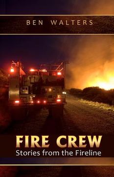portada fire crew: stories from the fireline (en Inglés)