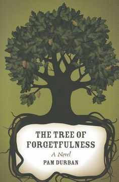 portada The Tree of Forgetfulness: A Novel (Yellow Shoe Fiction) (in English)