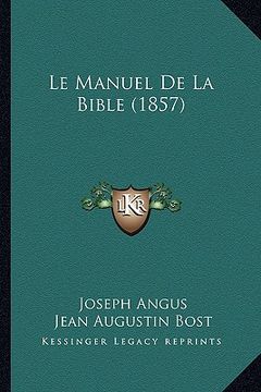 portada Le Manuel De La Bible (1857) (en Francés)