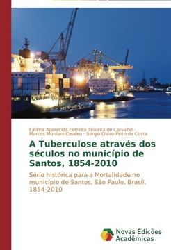 portada A Tuberculose Atraves DOS Seculos No Municipio de Santos, 1854-2010