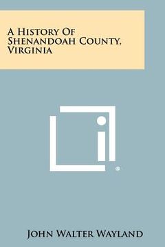 portada a history of shenandoah county, virginia (en Inglés)
