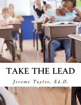 portada Take The Lead: Educators Taking The Lead And Closing The Achievement Gap (en Inglés)