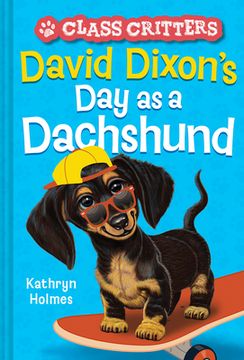 portada David Dixon’S day as a Dachshund (Class Critters #2) (in English)