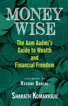 portada Money Wise: The Aam Aadmi's Guide to Wealth and Financial Freedom (en Inglés)