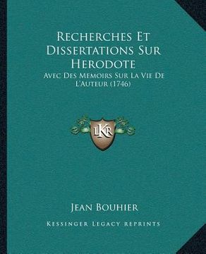 portada Recherches Et Dissertations Sur Herodote: Avec Des Memoirs Sur La Vie De L'Auteur (1746) (en Francés)