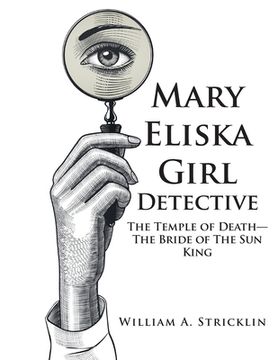 portada Mary Eliska Girl Detective: The Temple of Death - The Bride of The Sun King (in English)