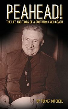 portada Peahead!: The Life and Times of a Southern-Fried Coach