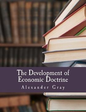 portada The Development of Economic Doctrine (Large Print Edition): An Introductory Survey (en Inglés)