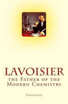 portada Lavoisier: the Father of the Modern Chemistry (en Inglés)