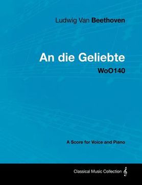 portada ludwig van beethoven - an die geliebte - woo140 - a score for voice and piano (en Inglés)