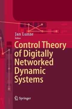 portada Control Theory of Digitally Networked Dynamic Systems (en Inglés)