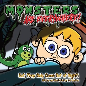 portada Monsters are EVERYWHERE!: But, They Only Come Out at Night! (en Inglés)