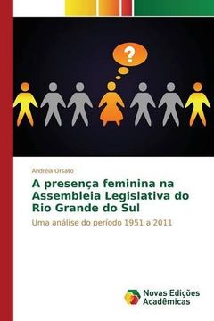 portada A presença feminina na Assembleia Legislativa do Rio Grande do Sul (Portuguese Edition)