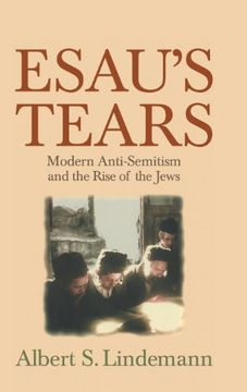 portada Esau's Tears: Modern Anti-Semitism and the Rise of the Jews (en Inglés)