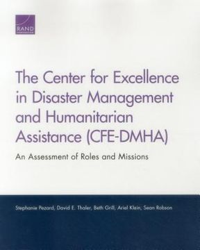 portada The Center for Excellence in Disaster Management and Humanitarian Assistance (CFE-DMHA): An Assessment of Roles and Missions (en Inglés)