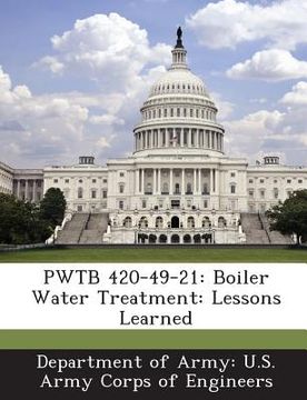 portada Pwtb 420-49-21: Boiler Water Treatment: Lessons Learned (en Inglés)