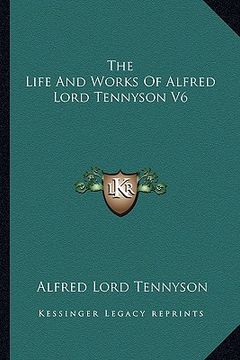 portada the life and works of alfred lord tennyson v6 (en Inglés)