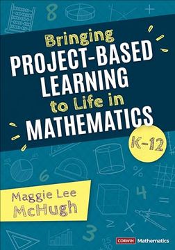 portada Bringing Project-Based Learning to Life in Mathematics, K-12 (Corwin Mathematics Series) (en Inglés)